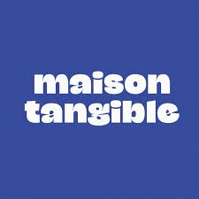 Maison Tangible